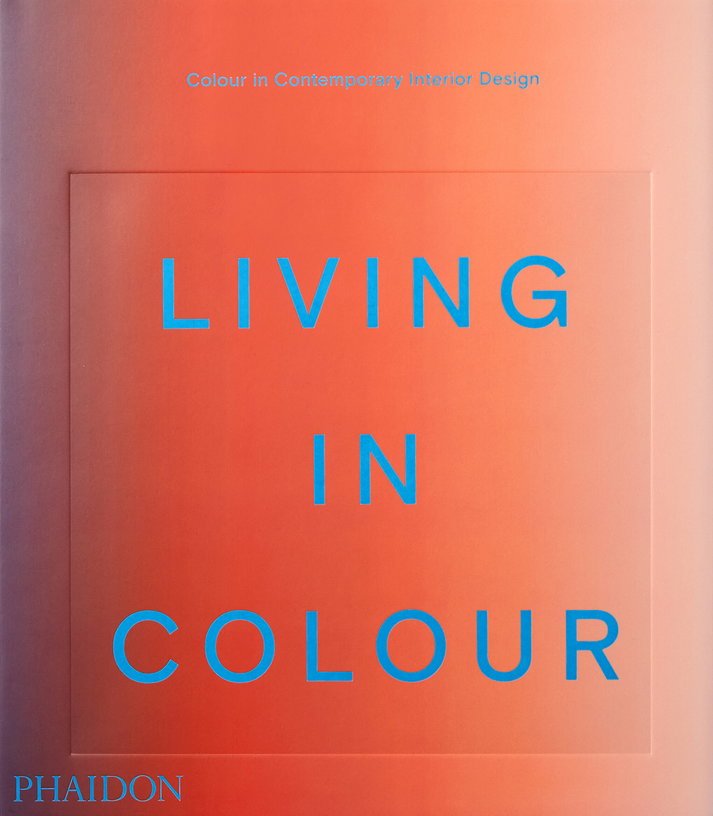 Livre "Living in Colour : Colour in Contemporary Interior Design" - Phaidon - The Cool Republic