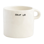 Mug en céramique blanc avec écriture Shut Up - Anna + Nina